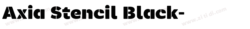 Axia Stencil Black字体转换 Axia Stencil Black字体转换